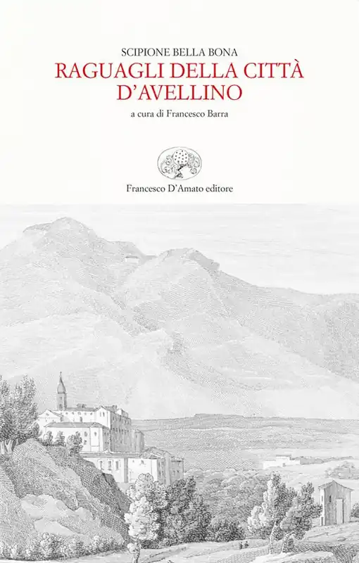 Raguagli della città d‘Avellino (rist. anast. Trani, 1656) Economico