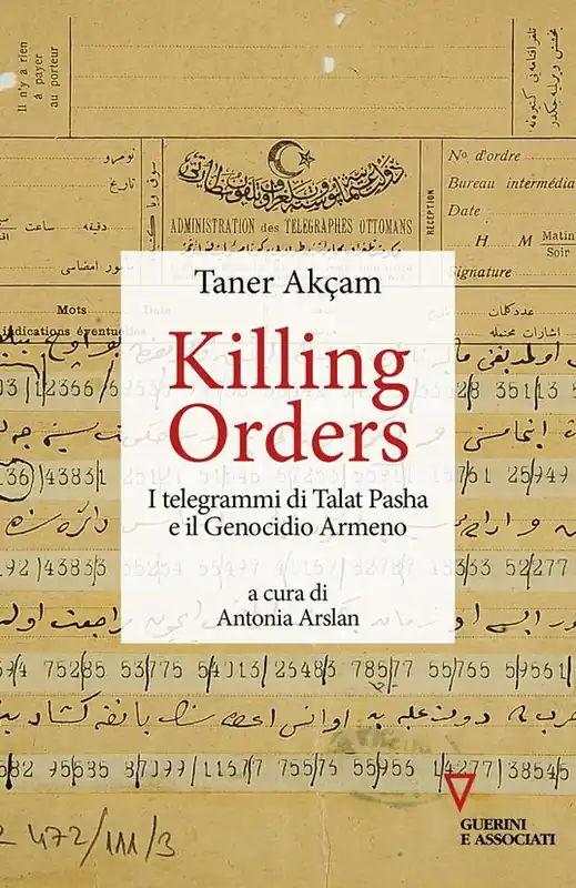 Professionale Killing orders. I telegrammi di Talat Pasha e il genocidio armeno