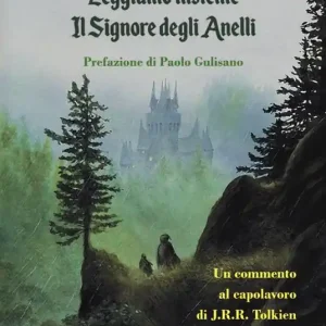 Leggiamo insieme «Il Signore degli Anelli». Un commento al capolavoro di J.R.R. Tolkien Promo Stagionale