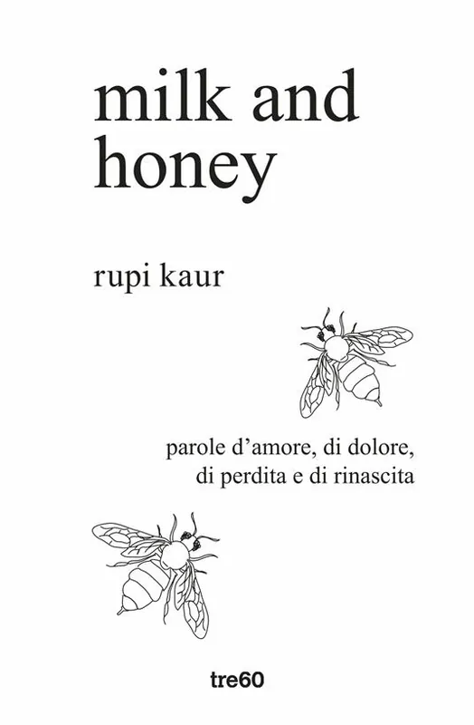 Milk and honey. Parole d‘amore, di dolore, di perdita e di rinascita. Ediz. speciale Prezzo Conveniente
