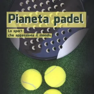 A Buon Prezzo Pianeta padel. Lo sport che appassiona il mondo