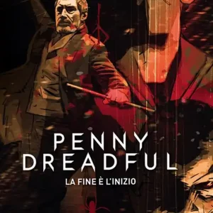 Penny Dreadful. Vol. 1-3 La fine è l‘inizio Esclusivo