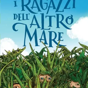I ragazzi dell‘Altro Mare Non Perdere