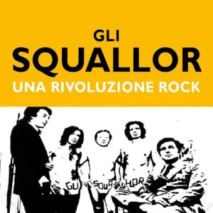 Gli Squallor. Una rivoluzione rock Prezzo Ridotto