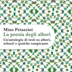 La poesia degli alberi. Un‘antologia di testi su alberi, arbusti e qualche rampicante Promozione Esclusiva