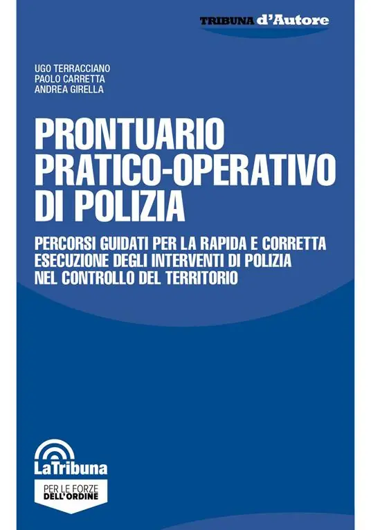 Prontuario pratico-operativo di polizia. Percorsi guidati per la rapida e corretta esecuzione degli interventi di polizia nel controllo del territorio Occasione