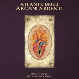 Soddisfatti O Rimborsati Atlante degli arcani ardenti. Dagli studi di Melanio da Colìa