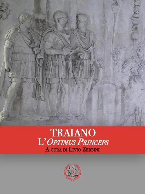 Economico Traiano. L‘optimus princeps. Atti del Convegno internazionale (Ferrara, 29-30 settembre 2017). Ediz. multilingue