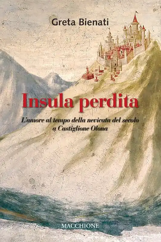 Prezzo Conveniente Insula perdita. L‘amore al tempo della nevicata del secolo a Castiglione Olona
