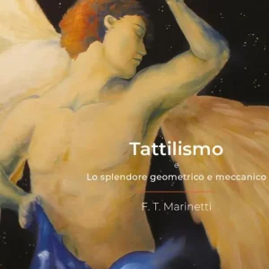 Tattilismo. Lo splendore geometrico e meccanico Sconto