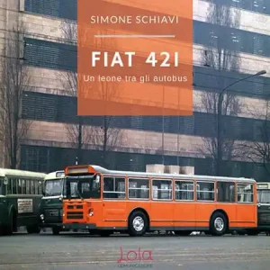 Fiat 421. Un leone tra gli autobus Solo Oggi