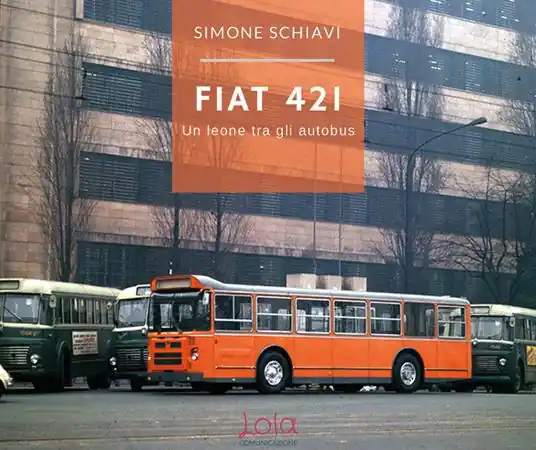 Fiat 421. Un leone tra gli autobus Solo Oggi