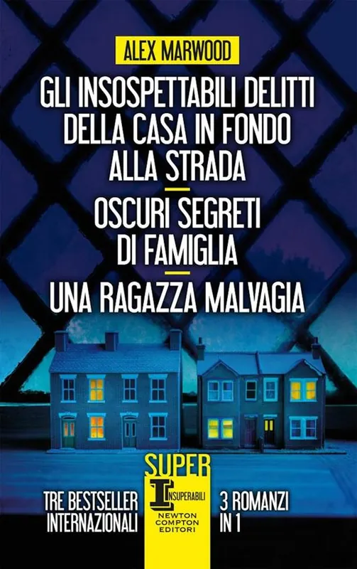 Saldi Gli insospettabili delitti della casa in fondo strada-Oscuri segreti di famiglia-Una ragazza malvagia