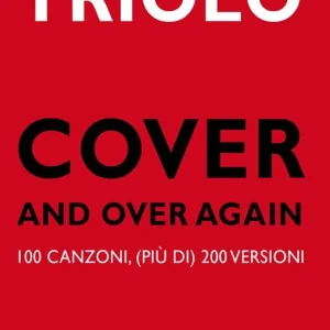 Cover and over again. 100 canzoni, (più di) 200 versioni Esclusivo