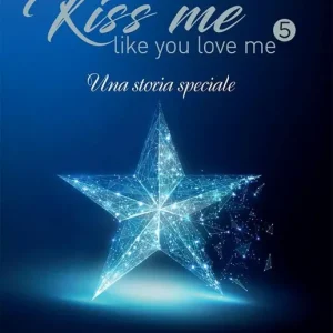 A Buon Prezzo Let‘s play again. Kiss me like you love me. Ediz. italiana. Vol. 5