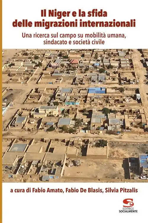 Il Niger e la sfida delle migrazioni internazionali. Una ricerca sul campo su mobilità umana, sindacato e società civile Ultime Pezzi