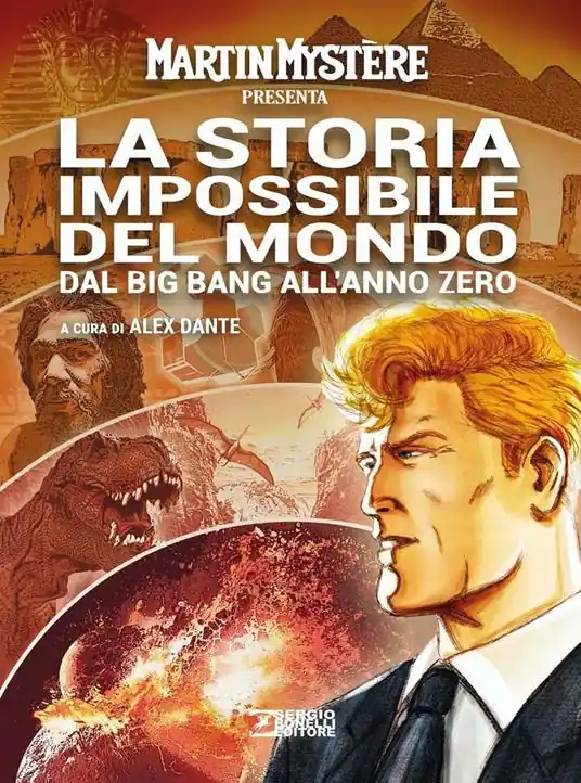 Prezzo Ridotto Martin Mystère presenta La storia impossibile del mondo. Vol. 1 Dal Big Bang all‘anno zero
