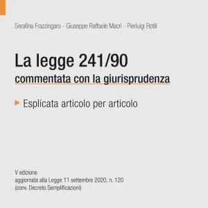 La legge 241/90 commentata con la giurisprudenza. Nuova ediz. Occasione Imperdibile