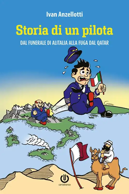 Storia di un pilota. Dal funerale di Alitalia alla fuga dal Qatar Promozione