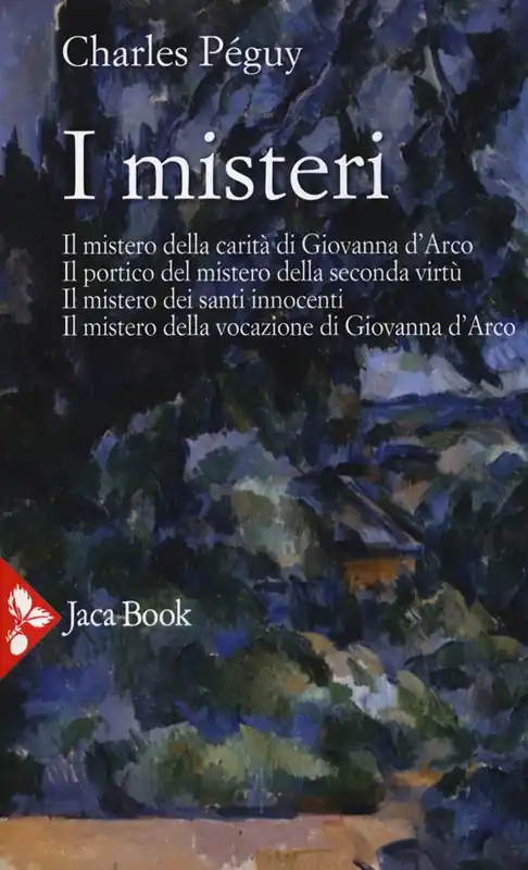 I misteri. Il mistero di Giovanna d‘Arco. Il portico del mistero della seconda virtù. Il mistero dei santi innocenti. Il mistero della vocazione di Giovanna d‘Arco Compra Online