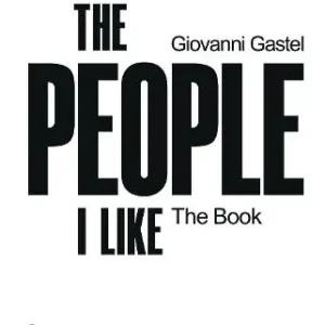 Affare Giovanni Gastel. The people I like. The book. Ediz. a colori