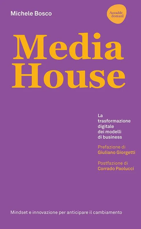 Media house. La trasformazione digitale dei modelli di business Subito Disponibile