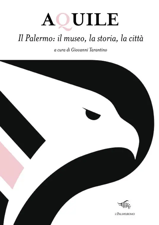 Super Prezzo Aquile. Il Palermo, il museo, la storia, la città