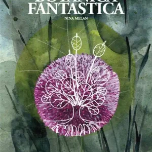 Ultime Pezzi Botanica fantastica. Ediz. a colori