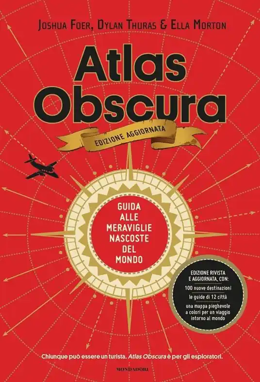 Spedito Oggi Atlas Obscura. Guida alle meraviglie nascoste del mondo. Nuova ediz.