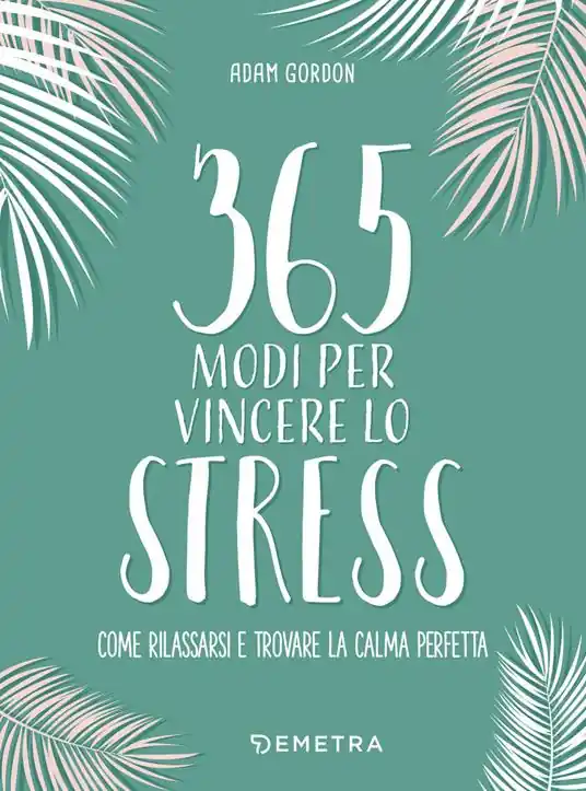 365 modi per vincere lo stress Direttamente Dal Produttore