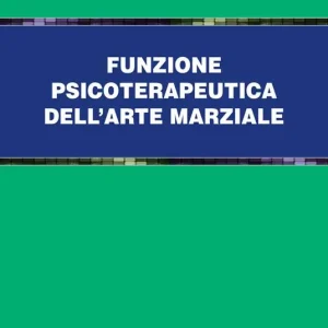 Prezzo Conveniente Funzione psicoterapeutica dell‘arte marziale