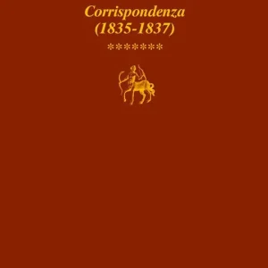 Il laboratorio di sé. Corrispondenza. Vol. 7 1835-1837 Nuovo Arrivo