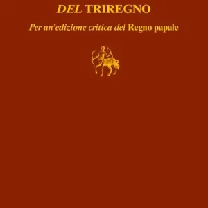 Ordina Subito Nuovi codici del Triregno. Per un‘edizione critica del Regno papale