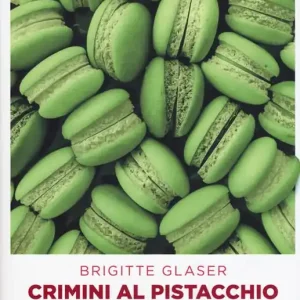 Offerta Del Giorno Crimini al pistacchio. La cuoca Katharina va in Alsazia