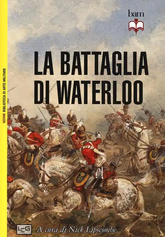 Miglior Prezzo La battaglia di Waterloo. Nuova ediz.