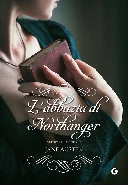 L‘Abbazia di Northanger. Ediz. integrale Bestseller
