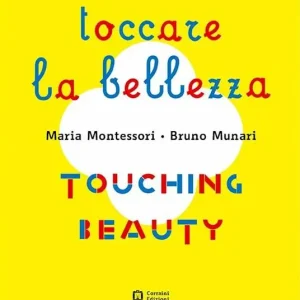 Professionale Montessori. Munari. Toccare la bellezza. Ediz. illustrata