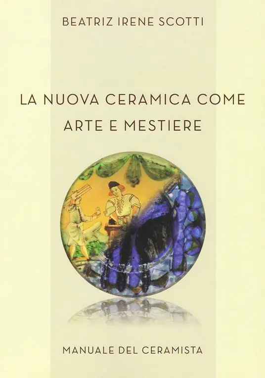 La nuova ceramica come arte e mestiere. Manuale del ceramista. Ediz. per la scuola Novità