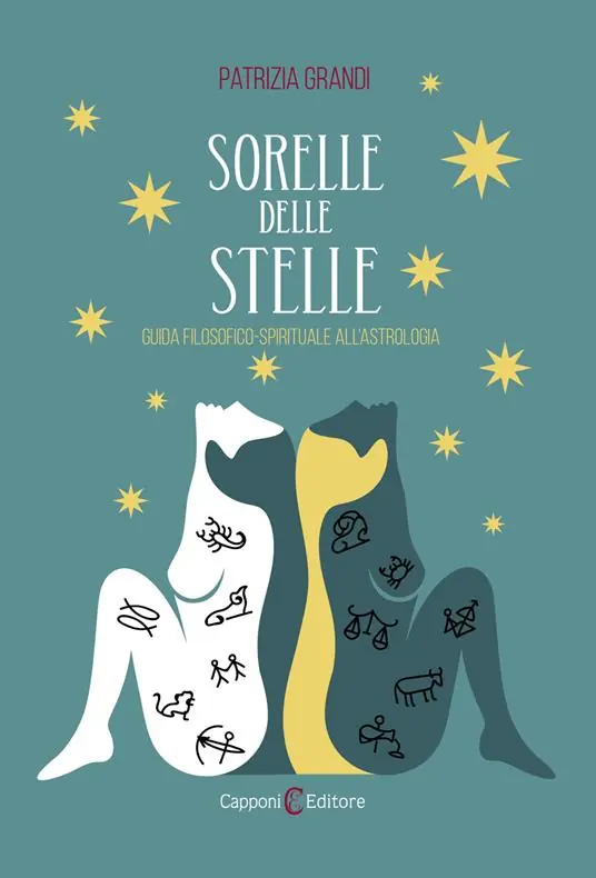 Spedizione Espresso Sorelle delle stelle. Guida filosofico-spirituale all‘astrologia