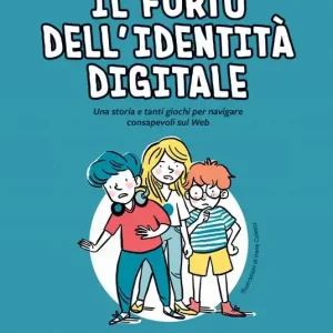 Compra Adesso Il furto dell‘identità digitale. Una storia e tanti giochi per navigare consapevoli sul web. La banda degli smanettoni. Con 42 Carte