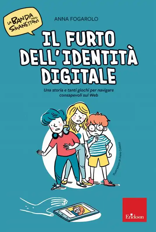 Compra Adesso Il furto dell‘identità digitale. Una storia e tanti giochi per navigare consapevoli sul web. La banda degli smanettoni. Con 42 Carte