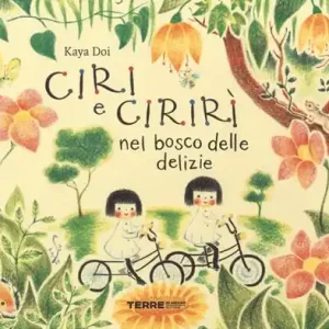 Ciri e Cirirì nel bosco delle delizie. Ediz. a colori Vendita Finale
