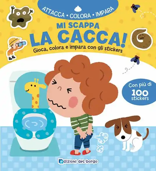 Sconto Mi scappa la cacca! Con adesivi. Ediz. illustrata