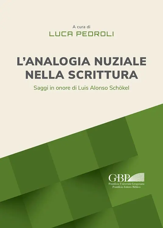 Prezzo Basso L‘analogia nuziale nella scrittura. Saggi in onore di Luis Alonso Schökel