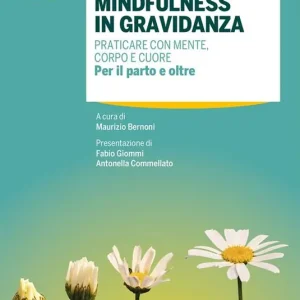 Direttamente Dal Produttore Mindfulness in gravidanza. Praticare con mente, corpo e cuore. Per il parto e oltre