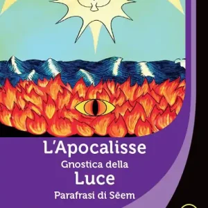 Prezzo Basso L‘Apocalisse gnostica della Luce. Parafrasi di Seem
