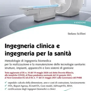 Ingegneria clinica e ingegneria per la sanità. Metodologie di ingegneria biomedica per la realizzazione e la manutenzione delle tecnologie sanitarie strutture, impianti, apparecchi e loro sistemi di gestione Compra Online
