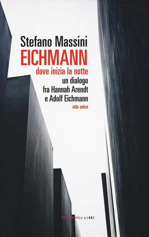 Promozione Esclusiva Eichmann. Dove inizia la notte. Un dialogo fra Hannah Arendt e Adolf Eichmann. Atto unico