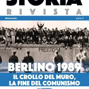 Offerta Lampo Storia Rivista (2020). Vol. 7 Berlino 1989. Il crollo del muro, la fine del comunismo