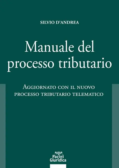 Occasione Imperdibile Manuale del processo tributario. Aggiornato con il nuovo processo tributario telematico